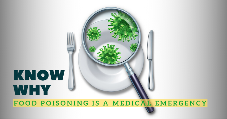 Know Why Food Poisoning A Medical Emergency